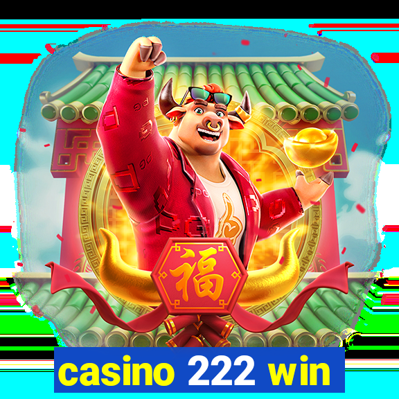 casino 222 win